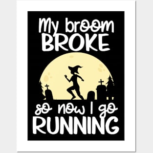 My Broom Broke So Now I Go Running Halloween Runner Posters and Art